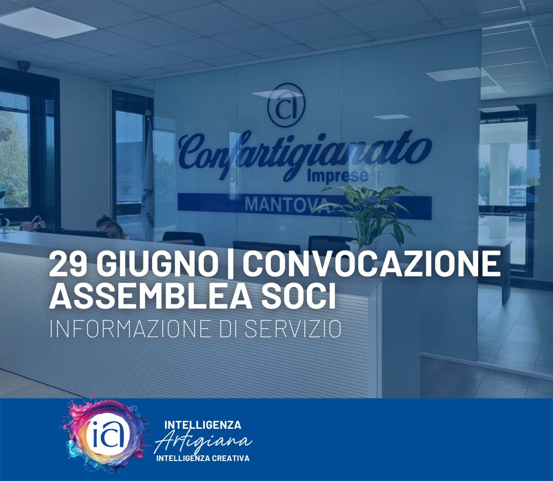 29 giugno | Convocazione Assemblea Soci Confartigianato Mantova