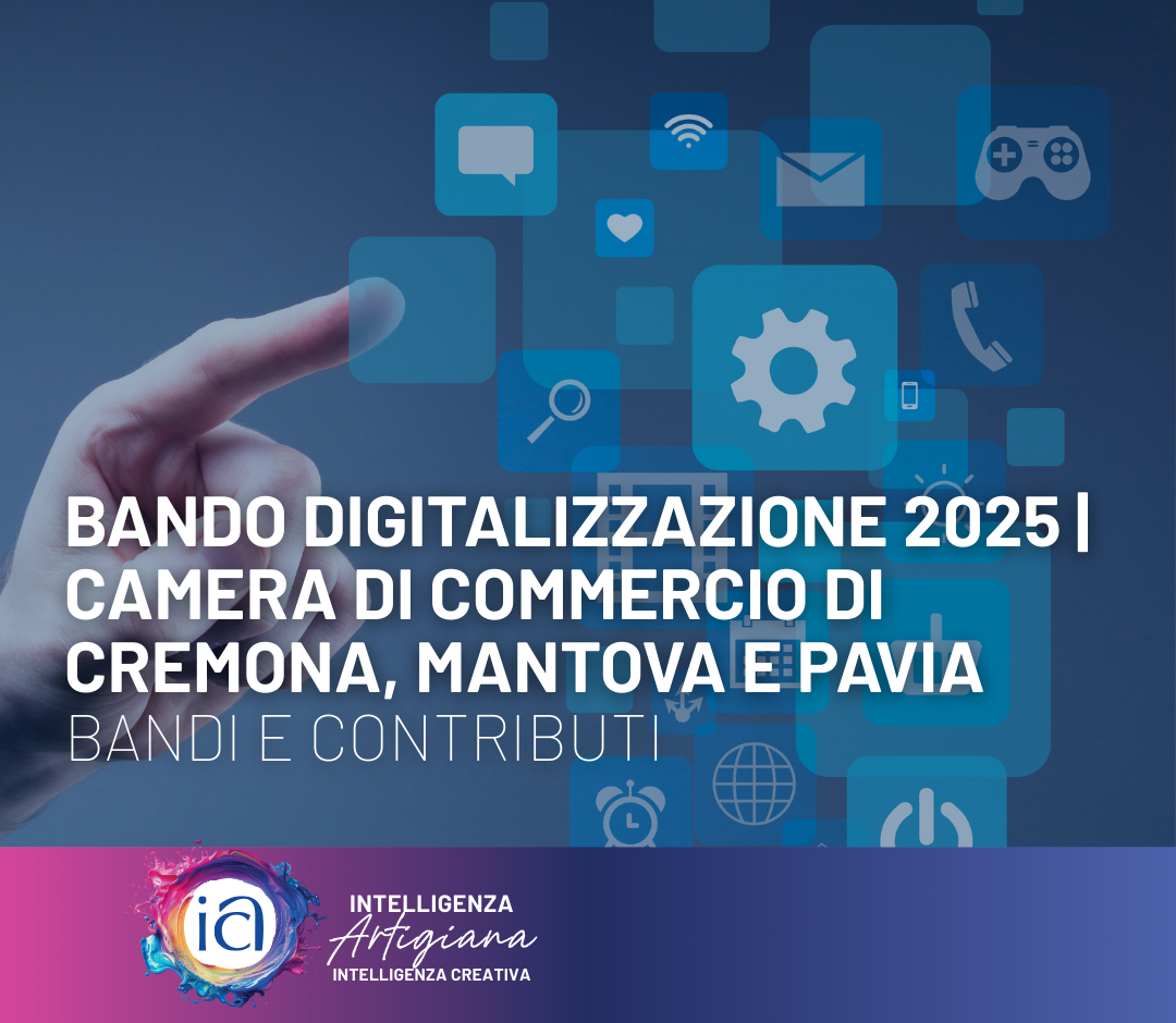 Bando Digitalizzazione 2025 | Camera di Commercio di Cremona, Mantova e Pavia