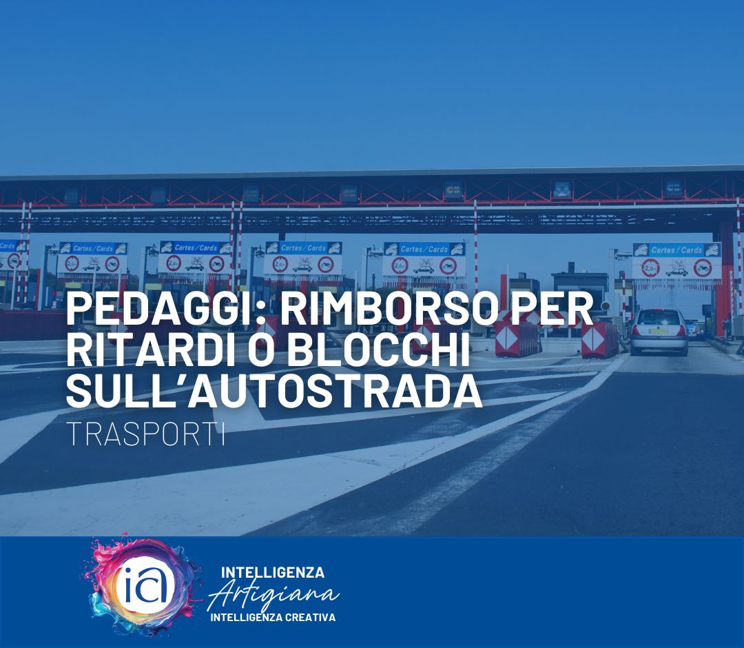 Pedaggi: Rimborso per ritardi o blocchi sull’autostrada