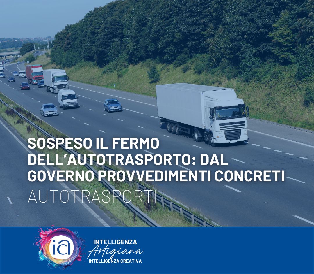 Sospeso il fermo dell’autotrasporto. Dal Governo provvedimenti concreti