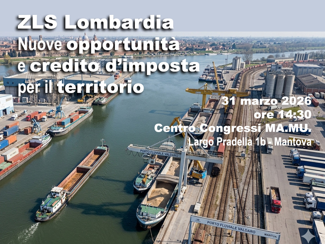 31 Marzo | ZLS Lombardia: Nuove opportunità e credito d’imposta per il territorio (CamCom)